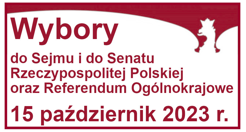 Wybory do Sejmu RP i do Senatu RP oraz Referendum Ogólnokrajowe - 15 października 2023 r.
