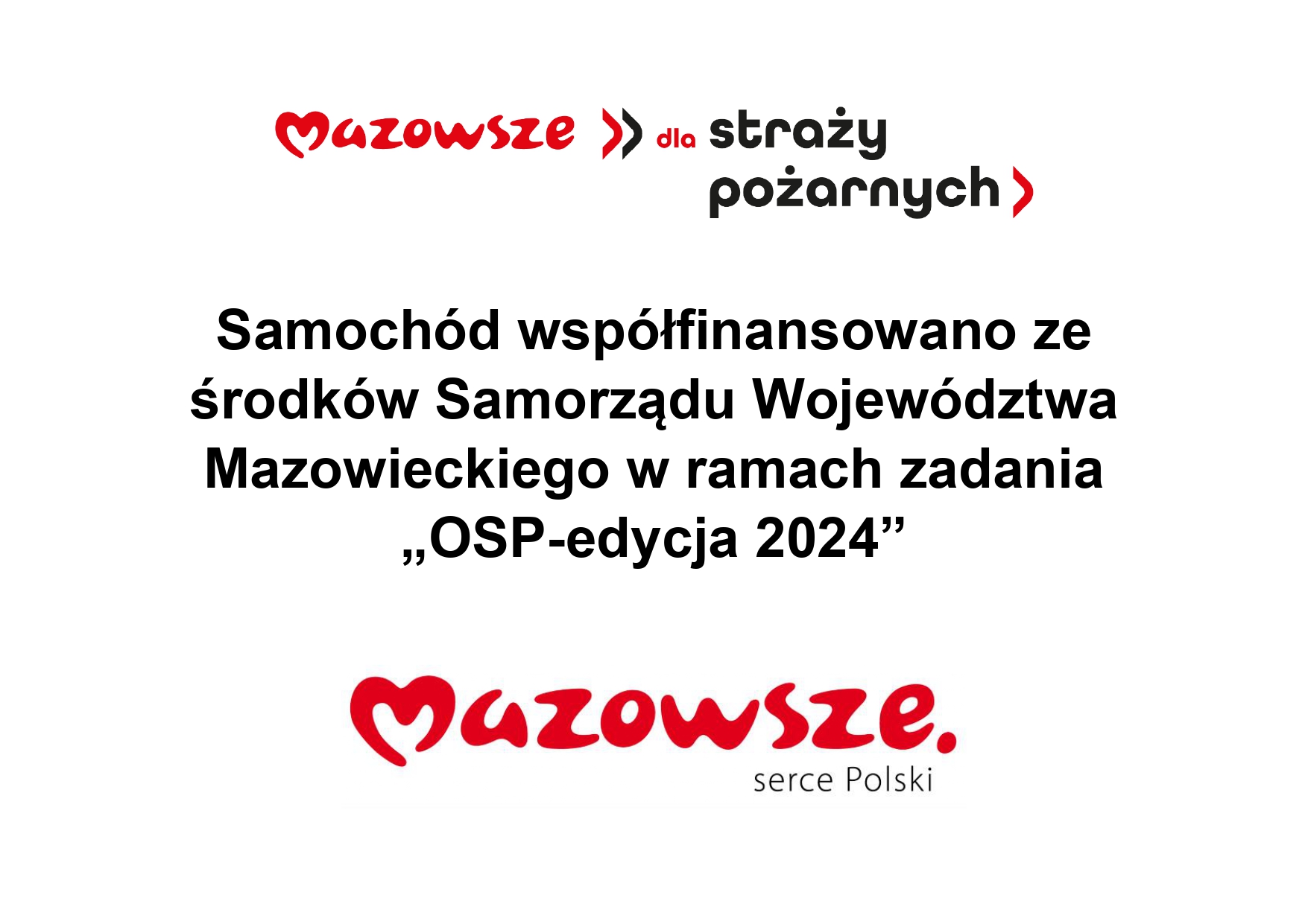 Samochód współfinansowano ze środków Samorządu Województwa Mazowieckiego w ramach zadania OSP-edycja 2024