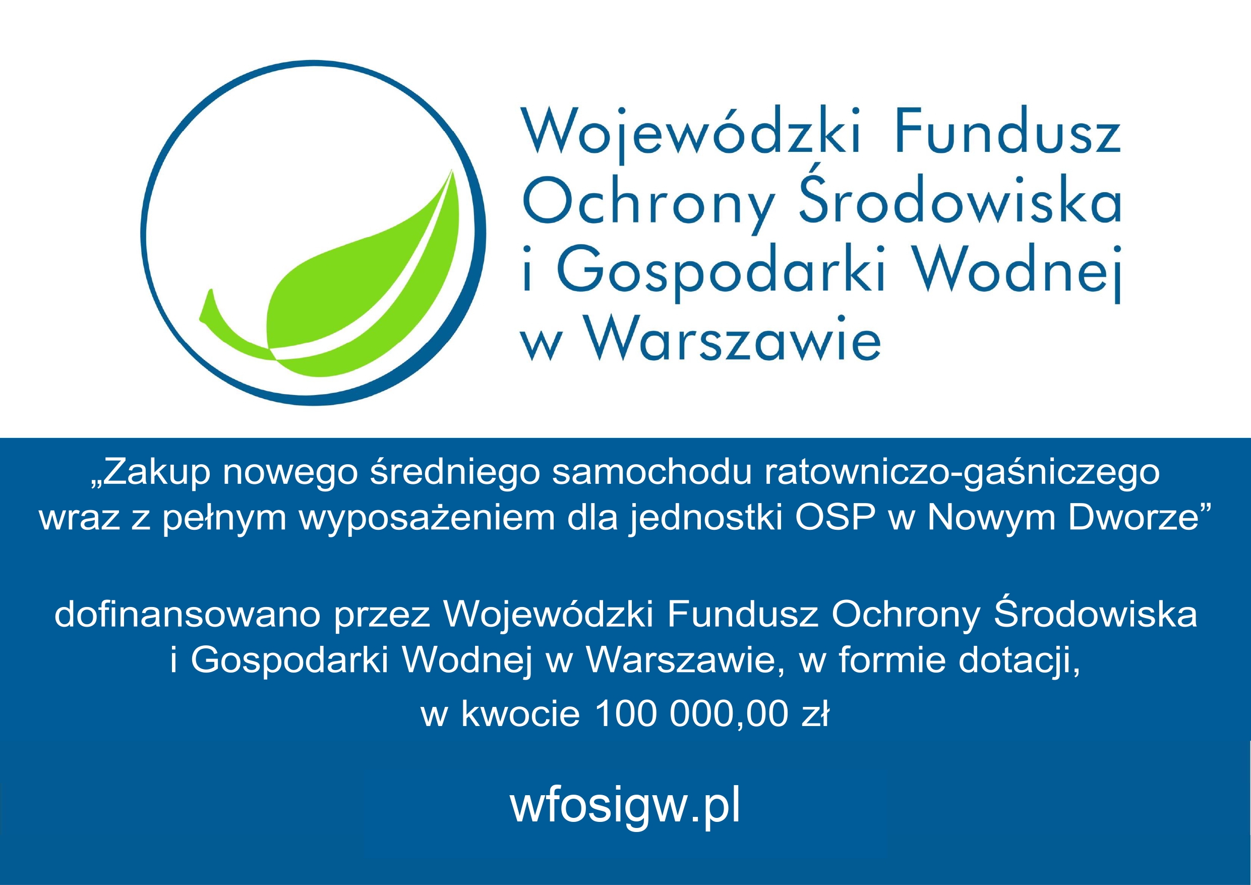 Zakup nowego średniego samochodu ratowniczo-gaśniczego wraz z pełnym wyposażeniem dla jednostki OSP w Nowym Dworze