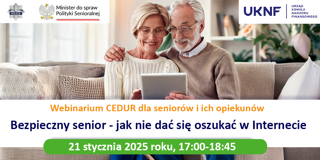 Infografika - Webinarium CEDUR dla seniorów i ich opiekunów Bezpieczny senior - jak nie dać się oszukać w Internecie